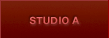 STUDIO A